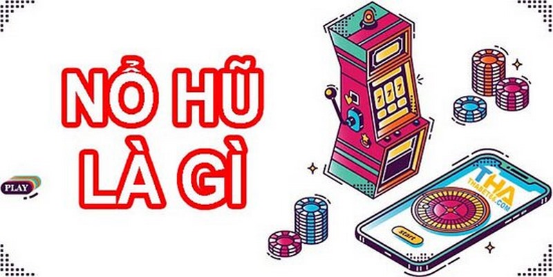 Game nổ hũ là gì? Kinh nghiệm chơi nổ hũ cực hay cho tân thủ 5 Tìm hiểu game nổ hũ là gì?